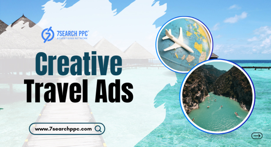 Creative Travel Ads: Crafting Compelling Campaigns