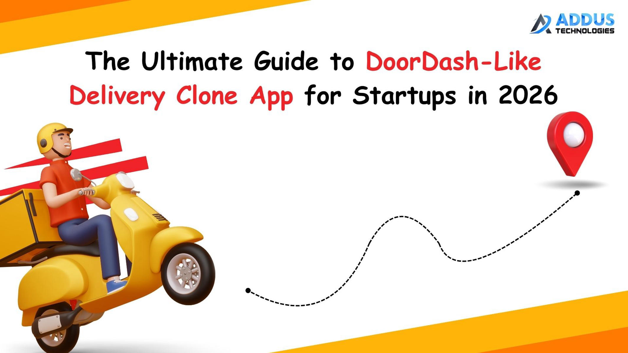 The Ultimate Guide to DoorDash-Like Delivery Clone App for Startups in 2026