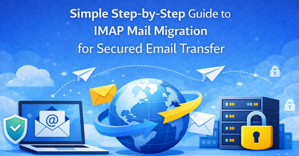 Simple​‍​‌‍​‍‌​‍​‌‍​‍‌ Step-by-Step Guide to IMAP Mail Migration for Secured Email Transfer